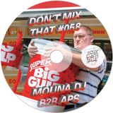 DON'T MIX THAT VOL 58: MOUNA DJ B2B APS (TORQUE DJS)