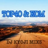 TOP40 & EDM DJ KYOJI MIX3