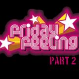 Friday Feeling Part 2