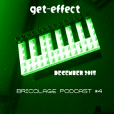 Bricolage Podcast #4 : get-effect