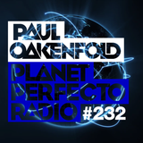 Planet Perfecto 232 ft. Paul Oakenfold & Paul van Dyk
