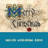 music is life - an irish christmas - dj dervel