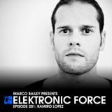 Elektronic Force Podcast 201 with Ramiro Lopez