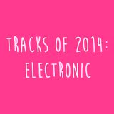 Tracks of 2014: Electronic