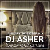 DJ Asher - Second Chances (January 2016 Deep Mix)