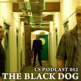 CS Podcast 052: The Black Dog