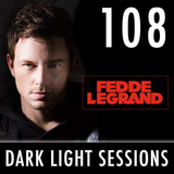 Fedde Le Grand - Dark Light Sessions 108