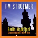 FM STROEMER - Berlin Nighflight Essential Housemix - March 2015 | www.fmstroemer.de
