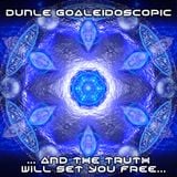 Dunle Goaleidoscopic - "... And The Truth Will Set You Free..."