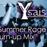 Ysais Summer Rage Turn-Up Mix