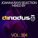 Joanna Rays Selection vol. 104 mixed by DJ NODUS