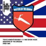 Tokyo Knights Mix Show #005 Masters Of The Groove: First Mix