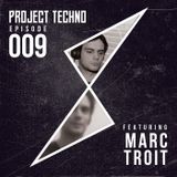 Project Techno |009 | - Marc Troit