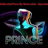 MaiSentitoPrima by MaxLedda Specials: Prince
