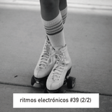 RITMOS ELECTRONICOS #39 (2/2)