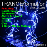 TRANCEformation with DJ Dark Episode 5 (DJDeezy Guest Mix)
