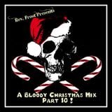 A Bloody Christmas Mix, Part 10 !