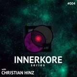 INNERKORE Series #004 - with CHRISTIAN HINZ