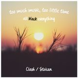 Stoican | Clash - ALL BLACK EVERYTHING PODCAST 005 - "Too much music, too little time"