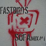 FASTBIRD'S_SOFAmix#1