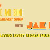 THE RISE AND SHINE BREAKFAST SHOW with JAK D 190715