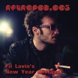 RETROPOD005 - Fil Lavin's New Year mixtape (Jan 2012)