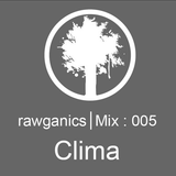 CLIMA - RAWGANICS Guest Mix 005