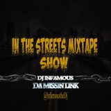 Dj Infamous aka Da Missin Link - In The Streets Mixtape Show ( Vol.1 Podcast )