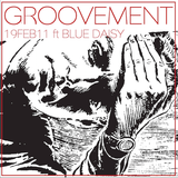 GROOVEMENT // 19FEB11 ft BLUE DAISY / Agent J