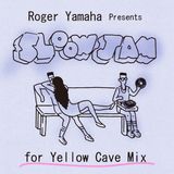 Sloow Jam for Yellow Cave Mix