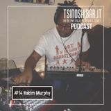 Tsinoshi Podcast #14: Hakim Murphy LIVE