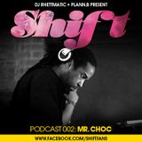 SHIFT Podcast 002: Mr. Choc