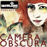 Insularis Records Podcast #2: Camera Obscura