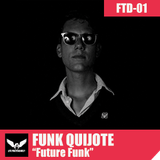 FTD001 Podcast - Funk Quijote - Future Funk