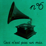 Ceci n'est pas un mix n°6