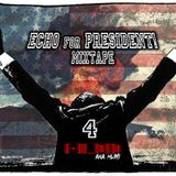 ECHO for PRESIDENT! #4 mixtape