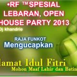 •RF ™ऌSPESIAL LEBARAN, OPEN HOUSE PARTY 2013