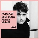 Midi Deux Podcast #5 - Florian Meindl