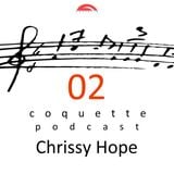 Coquette Podcast 02 - Chrissy Hope