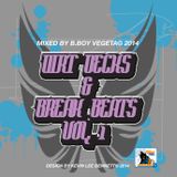 DIRT DECKS AND BREAK BEATS VOL.1© 2014 REMIX By B.Boy Vegeta