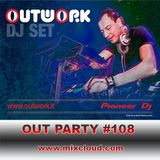Outwork - Out Party #108