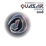 Kaosmatic Radio : Quasar Episode 006