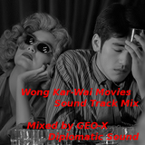 Wong Kar-Wai Movie Sound Track Mix