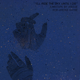 Argue "I'll Ride The Sky, Until I Die"