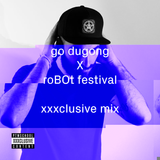 GO DUGONG X ROBOT FESTIVAL 2014 / XXXCLUSIVE MIX