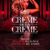Crème De La Crème mixée par DJ Wild Pich, animée par DJ Big Daddy