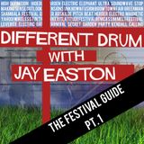 Different Drum with Jay Easton #26 - The Festival Guide Pt 1