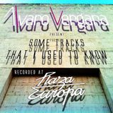 Alvaro Vergara present Some Tracks That I Used To Know (Mixed and Recorded at Plaza Europa Sevilla)