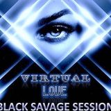 DJDARKLIVE PODCAST - VIRTUAL LOVE BLACK SAVAGE SESSIONS