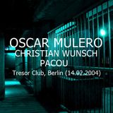 Oscar Mulero, Christian Wunsch & Pacou - Live @ Tresor Club, Berlin - Alemania (14.02.2004)